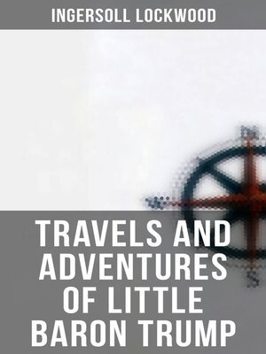 cover image of Travels and Adventures of Little Baron Trump